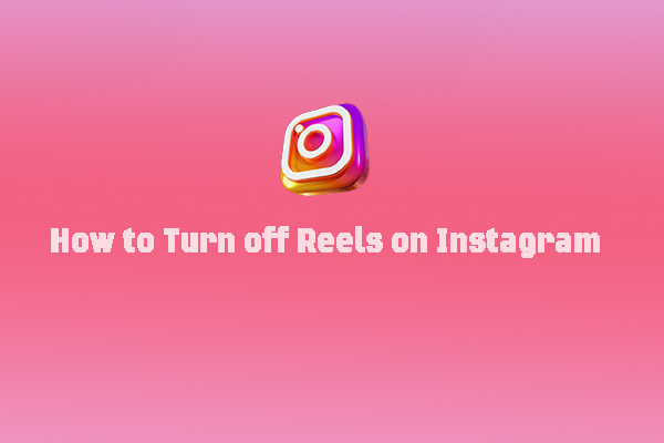 Targeted Guide on How to Turn off Reels on Instagram [4 Tips]