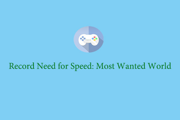 How to record Need for Speed: Most Wanted World: 3 Easy Ways