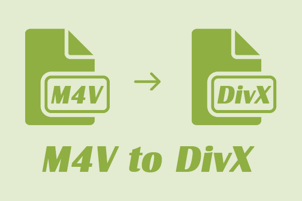 Easily Convert M4V to DivX Format with 2 Useful Converters