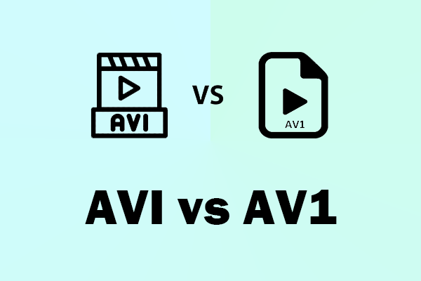 AVI vs AV1 – 4 Core Comparisons & 2 Online Conversion Methods