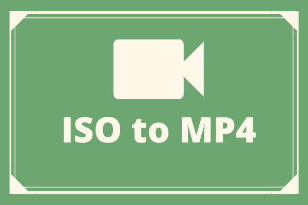 en cualquier momento Explícitamente Socialismo Solved - How to Convert ISO to MP4?