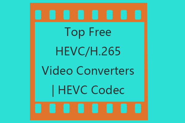 Top Free HEVC/H.265 Video Converters | HEVC Codec/Video Extension