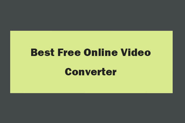 Top 8 Free Online Video Converters to MP4/MP3 High Quality